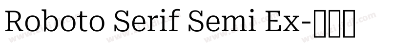 Roboto Serif Semi Ex字体转换